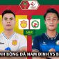 Trực tiếp bóng đá Nam Định vs Bình Định - Vòng 15 V.League: Rafaelson nổ súng, Văn Lâm bất lực tại Thiên Trường?