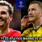 Dự đoán tỷ số Atletico Madrid vs Dortmund - Tứ kết Champions League: Reus gục ngã tại Metropolitano?