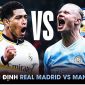 Dự đoán tỷ số Real Madrid vs Man City, 2h00 ngày 10/4 - Tứ kết Champions League: Haaland lập kỷ lục?