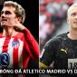 Trực tiếp bóng đá Atletico Madrid vs Dortmund - Tứ kết Champions League: Thử thách tại Metropolitano