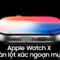 Hé lộ Apple Watch X: Màn trở lại lột xác đầy ngoạn mục! 