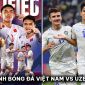 Nhận định bóng đá U23 Việt Nam vs U23 Uzbekistan - VCK U23 châu Á 2024: Tái hiện ký ức Thường Châu