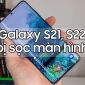 Samsung Galaxy S21, S22 'chết yểu' vì sọc màn hình, Samsung thay miễn phí trước ngày 30/4