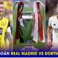 Dự đoán tỷ số Real Madrid vs Dortmund, 2h ngày 2/6 - Chung kết Cúp C1 Champions League