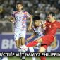 Xem trực tiếp bóng đá Việt Nam vs Philippines ở đâu, kênh nào? Link xem trực tuyến VL World Cup FULL HD