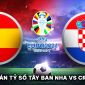 Dự đoán tỷ số Tây Ban Nha vs Croatia - EURO 2024: Truyền nhân Messi đi vào lịch sử châu Âu