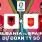 Dự đoán tỷ số Tây Ban Nha vs Albania - Bảng B EURO 2024: Gã khổng lồ châu Âu sảy chân?