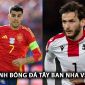 Nhận định bóng đá Tây Ban Nha vs Gruzia - Vòng 1/8 EURO 2024: Mục tiêu chuyển nhượng của Man Utd làm lu mờ Morata?