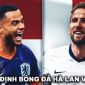 Nhận định bóng đá Hà Lan vs Anh - Bán kết EURO 2024: Tân binh Man Utd gieo sầu cho Tam Sư?