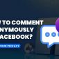 Tính năng bình luận ẩn danh trên Facebook chính thức xuất hiện, làm thế nào để cập nhật!