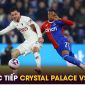 Trực tiếp bóng đá MU vs Crystal Palace, 23h30 ngày 21/9 - Link xem trực tiếp bóng đá Ngoại hạng Anh