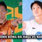 Nhận định bóng đá HAGL vs Nam Định - Vòng 3 V.League: Tuấn Anh gieo sầu cho đội bóng cũ?