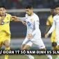 Dự đoán tỷ số Nam Định vs SLNA - Vòng 4 V.League 2024/25: ĐKVĐ thị uy sức mạnh?