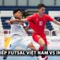 Trực tiếp futsal Việt Nam vs Indonesia - Chung kết futsal Đông Nam Á 2024: ĐT Việt Nam tạo kỳ tích?