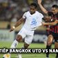 Xem trực tiếp Bangkok vs Nam Định ở đâu, kênh nào? Link xem trực tiếp Cup C2 châu Á 2024/25