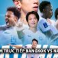 Trực tiếp Bangkok Utd vs Nam Định - Cup C2 châu Á 2024/25: Xuân Son gây sốt trước ngày lên ĐT Việt Nam