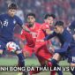 Nhận định bóng đá Thái Lan vs Việt Nam - Chung kết AFF Cup 2024: Nguyễn Xuân Son phá kỷ lục ĐNÁ?