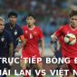 Trực tiếp bóng đá Thái Lan vs Việt Nam - Chung kết AFF Cup 2024: HLV Kim Sang Sik đi vào lịch sử