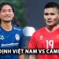 Nhận định bóng đá Việt Nam vs Campuchia - FIFA Days: Sao trẻ HAGL ghi điểm với HLV Kim Sang-sik?