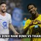 Nhận định bóng đá Nam Định vs Thanh Hóa - Vòng 22 V.League: Sao Việt kiều ghi điểm với HLV Kim Sang-sik