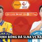 Nhận định bóng đá SLNA vs Nam Định - Vòng 24 V.League: Sao Việt kiều tỏa sáng, tân vương lộ diện? 