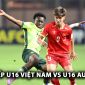 Trực tiếp U16 Việt Nam vs U16 Australia - CFA Team China 2025: Địa chấn xuất hiện?