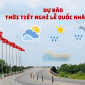 Dự báo thời tiết Hà Nội từ 21/8-31/8? Dự bào thời tiết Hà Nội ngày diễn ra diễu binh, diễu hành 2/9