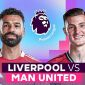 Xem trực tiếp bóng đá Liverpool vs MU ở đâu, kênh nào? Link xem trực tiếp Man Utd Ngoại hạng Anh HD