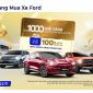 Ford Việt Nam và hệ thống đại lý tri ân khách hàng với chương trình 'Thời Điểm Vàng Mua Xe Ford', tổng giá trị 7 tỷ đồng