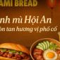 Kiểm tra đột xuất phát hiện Bami Bread – Bánh mì Hội An vướng loạt vi phạm về an toàn thực phẩm