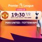 Trực tiếp bóng đá MU vs Tottenham, 19h30 ngày 7/2 - Link xem trực tiếp Ngoại hạng Anh miễn phí HD