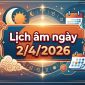 Lịch âm ngày 2/4/2026? Chi tiết về giờ tốt – xấu hôm nay và 5 việc cần làm để đón may mắn, tài lộc