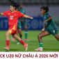 Bảng xếp hạng VCK U20 nữ châu Á 2026 mới nhất 7/4: U20 Việt Nam nín thở chờ phép màu