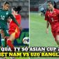 Kết quả, tỷ số U20 Việt Nam vs U20 Bangladesh - VCK Asian Cup 2026: ĐT Việt Nam rộng cửa vào tứ kết