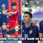 Nhận định, dự đoán ĐT Việt Nam vs ĐT Thái Lan - Futsal ASEAN Cup 2026: Nhà vua ĐNÁ bị nhận trái đắng?