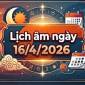 Xem lịch âm ngày 16/4/2026: Chi tiết về giờ tốt trong ngày, gợi ý những việc nên làm vào hôm nay