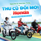 Honda Việt Nam khởi động chương trình “Thu cũ đổi mới” thông qua chuỗi sự kiện “Bền bỉ đồng hành – Tiết kiệm an tâm” tại