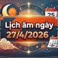 Xem lịch âm ngày 27/4: Chi tiết giờ tốt - giờ xấu, những việc nên làm để có nhiều may mắn và tài lộc