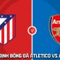 Nhận định, dự đoán Atletico Madrid vs Arsenal 2h ngày 30/4: Rượt đuổi kịch tính tại Metropolitano?