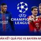 Dự đoán tỷ số, kết quả PSG vs Bayern Munich - Bán kết UEFA Champions League: Đại tiệc bàn thắng