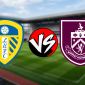 Nhận định bóng đá Leeds vs Burnley, 2h ngày 2/5 - Dự đoán kết quả Ngoại hạng Anh