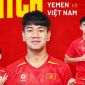 Link xem trực tiếp bóng đá U17 Việt Nam vs U17 Yemen hôm nay: ĐT Việt Nam khởi đầu thuận lợi?