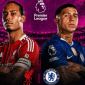 Dự đoán tỷ số Liverpool vs Chelsea, 18h30 ngày 9/5 - Nhận định vòng 36 Ngoại hạng Anh