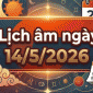 Xem lịch âm ngày 14/5/2026: Cân nhắc kỹ khi làm các việc lớn? Chi tiết giờ tốt trong hôm nay?