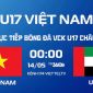 Xem trực tiếp bóng đá U17 Việt Nam vs U17 UAE ở đâu, kênh nào? Link phát sóng VCK U17 châu Á hôm nay
