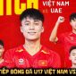 Trực tiếp bóng đá U17 Việt Nam vs U17 UAE - VCK U17 châu Á 2026: HLV Roland lập cột mốc lịch sử?