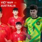 Link xem trực tiếp bóng đá U17 Việt Nam vs U17 Australia - 00h00 ngày 17/5: ĐT Việt Nam lập kỳ tích hiếm có?