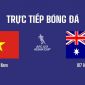 Trực tiếp bóng đá Việt Nam hôm nay 17/5: U17 Việt Nam đại chiến U17 Australia - Tứ kết U17 châu Á 2026