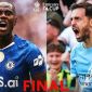 Xem trực tiếp bóng đá Chelsea vs Man City ở đâu, kênh nào? Link xem trực tiếp Chung kết Cúp FA HD