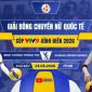 VTV trực tiếp bóng chuyền Cúp VTV9 Bình Điền 2026 hôm nay 23/5: Binh Chủng Thông Tin vs Gunma Green Wings
